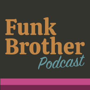 FunkBrother Podcast